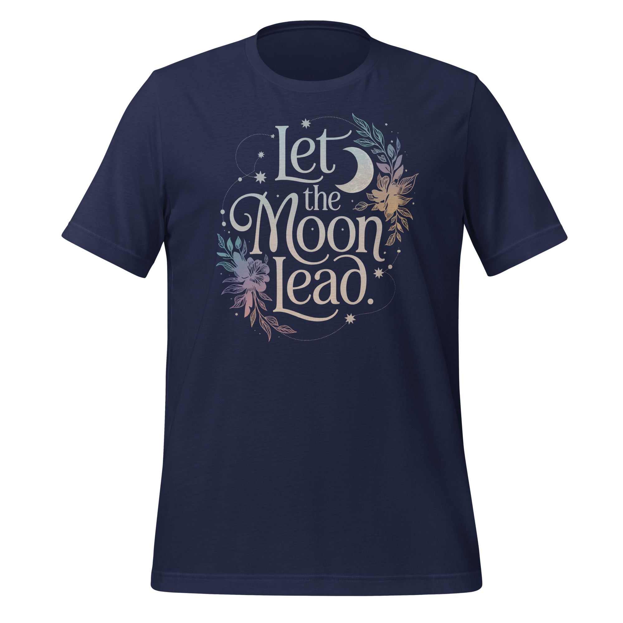 T-shirt unisexe avec un design mystique affichant le texte "Let the Moon Lead" (lettres blanches) entouré d’un croissant de lune, d’étoiles et de feuillages en teintes blanches et argentées.