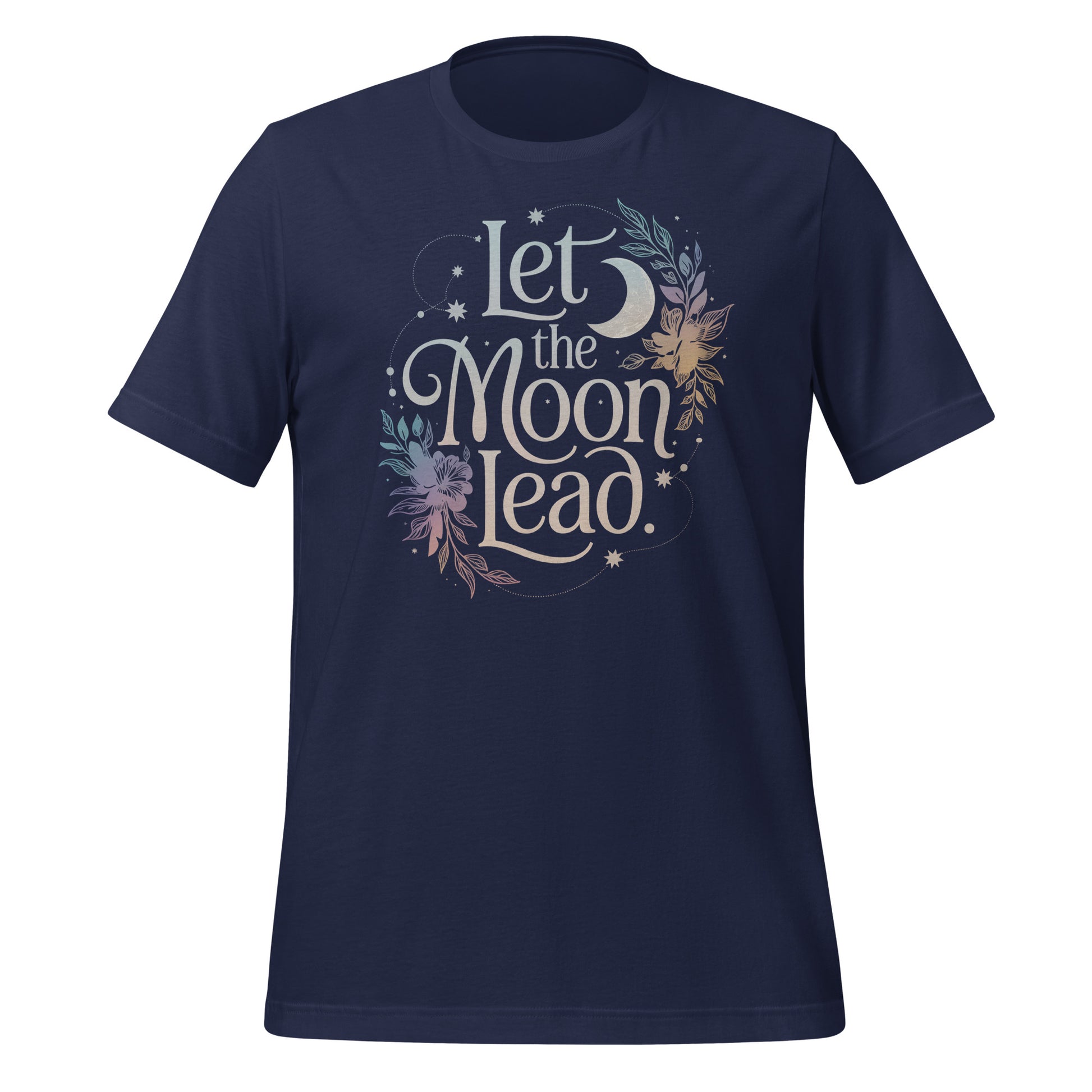 T-shirt unisexe avec un design mystique affichant le texte "Let the Moon Lead" (lettres blanches) entouré d’un croissant de lune, d’étoiles et de feuillages en teintes blanches et argentées.