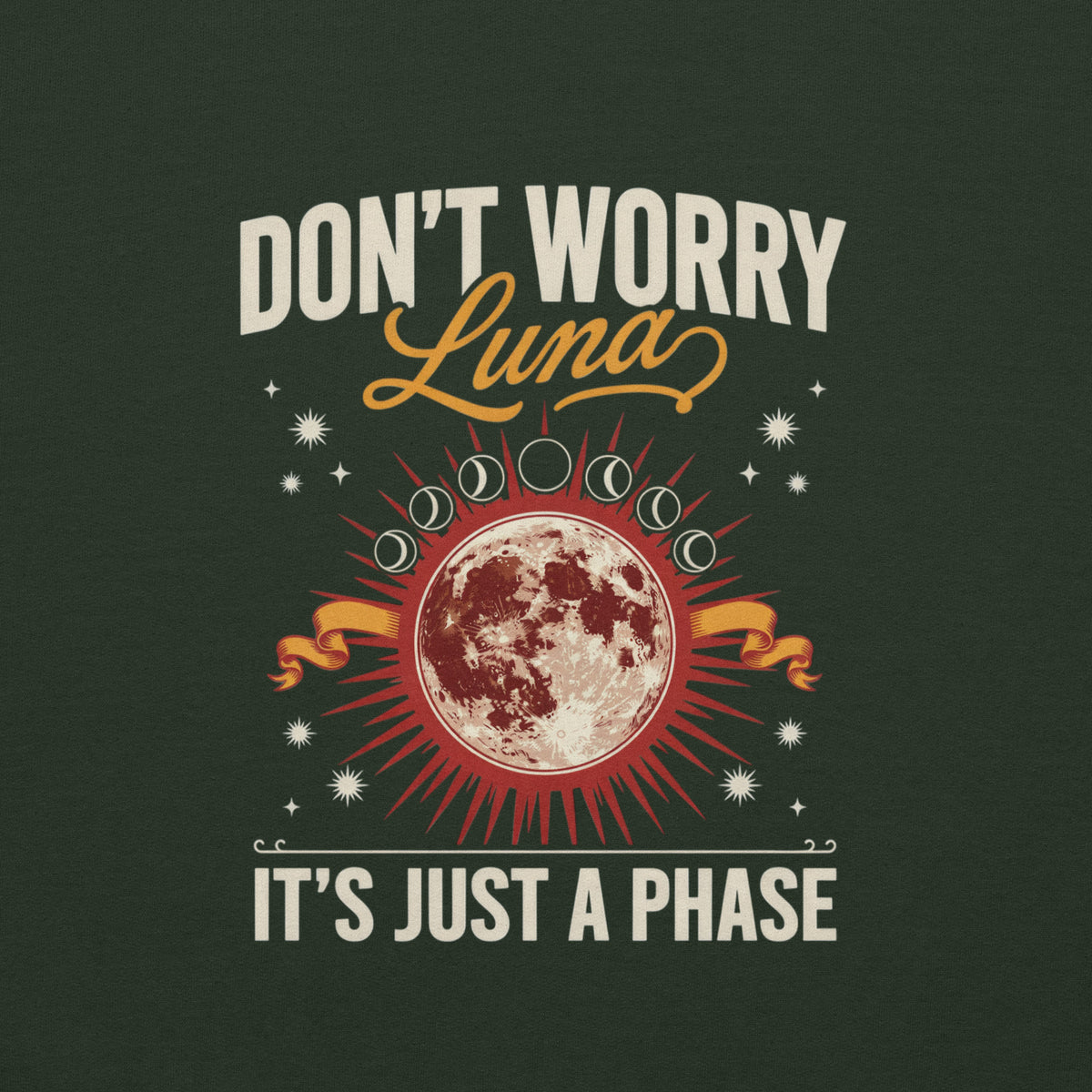 Hoodie unisexe vert forêt, vue de face avec poche kangourou et capuche, design lune et slogan « DON'T WORRY Luna IT'S JUST A PHASE »